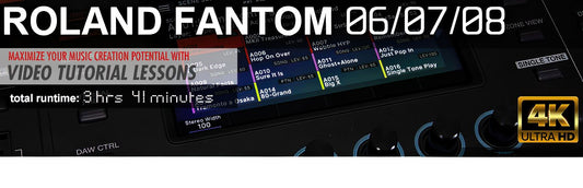 Roland Fantom 06/07/08 Video Lessons in 4K